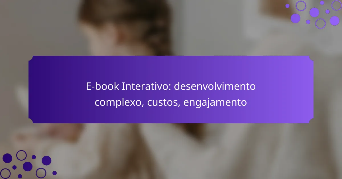 E-book Interativo: desenvolvimento complexo, custos, engajamento