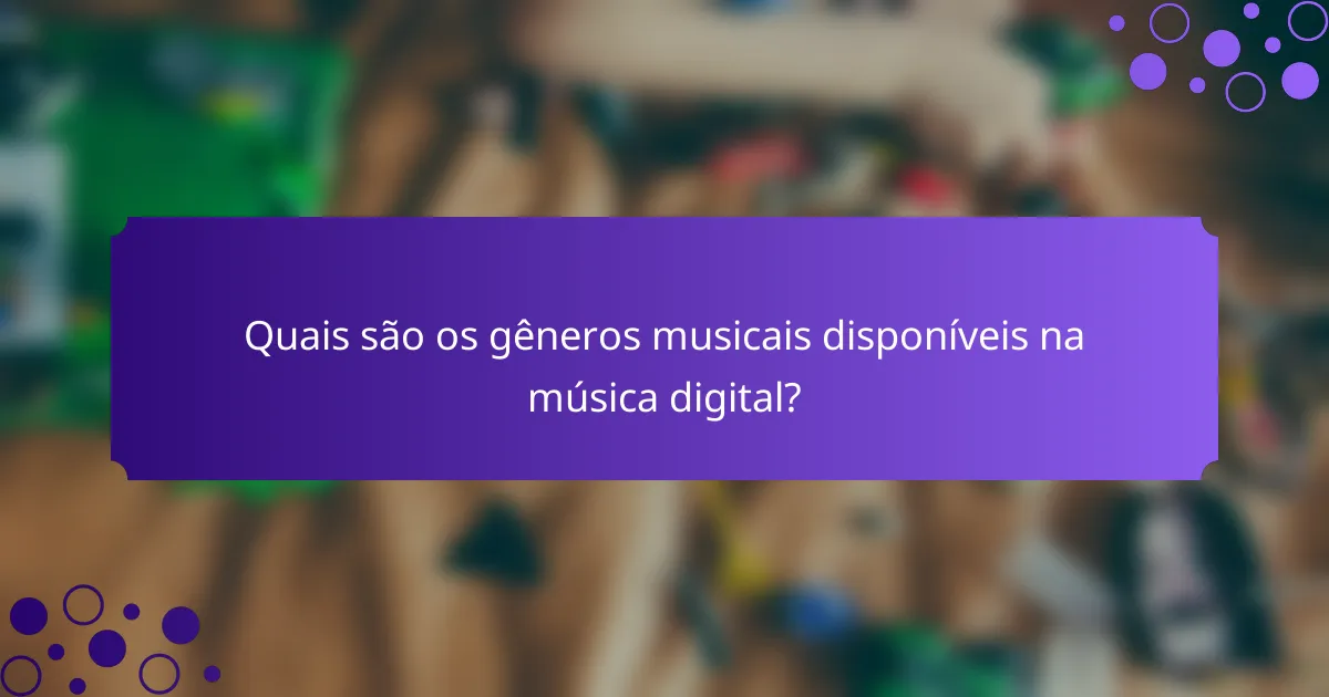 Quais são os gêneros musicais disponíveis na música digital?